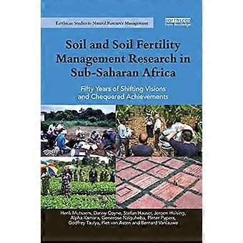 Boden- und Bodenfruchtbarkeitsforschung in Subsahara-Afrika: Fünfzig Jahre wechselnder Visionen und wechselhafter Erfolge (Earthscan Studies in Na