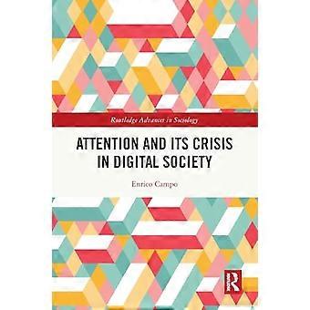 Aufmerksamkeit und ihre Krise in der digitalen Gesellschaft (Routledge Advances in Sociology)