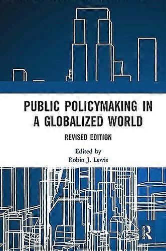 Public Policymaking in a Globalized World : Revised Edition