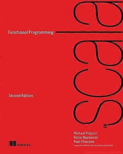 Functional Programming in Scala, Second Edition