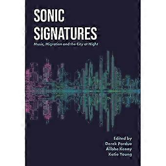 Sonic Signatures: muziek, migratie en de stad 's nachts (Urban Music Studies)