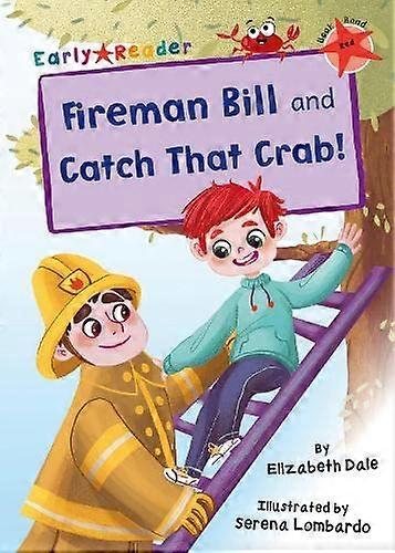 Fireman Bill and Catch That Crab!: (Red Early Reader)
