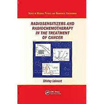 Radiosensitizers And Radiochemotherapy In The Treatment Of Cancer - Shirley Lehnert