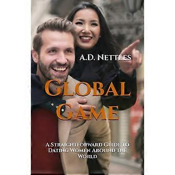 Global Game – Ein unkomplizierter Leitfaden zum Dating von Frauen weltweit