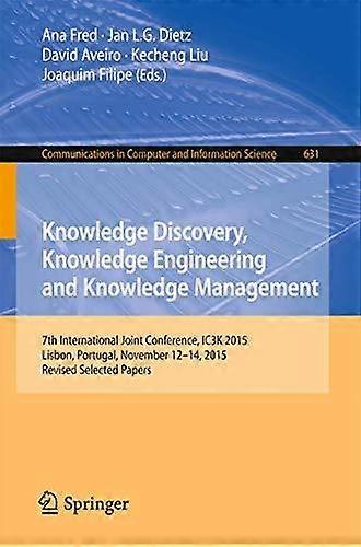 Knowledge Discovery Knowledge Engineering And Knowledge Management 7th Intern - Springer Nature B.V - Paperback - en Book