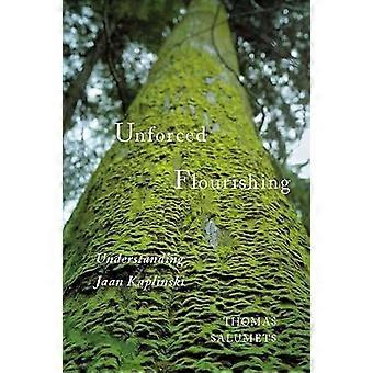 Unforced Flourishing Understanding Jaan Kaplinski