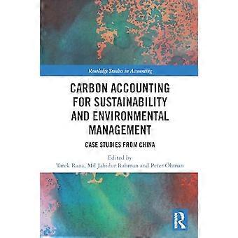 Carbon Accounting for Sustainability and Environmental Management Case Studies from China