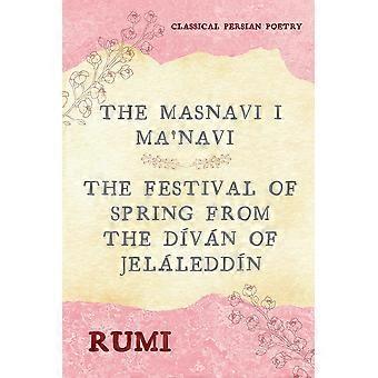 The Masnavi I Ma'navi Of Rumi Complete 6 Books The Festival Of Spring From The D - RUMI - Paperback - en Book