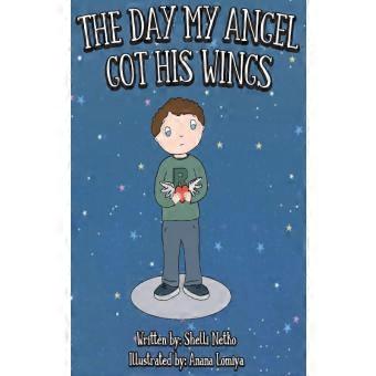 The Day My Angel Got His Wings