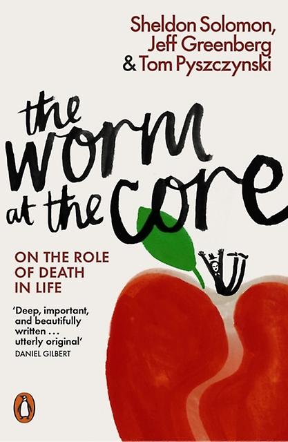 The Worm At The Core by Tom Pyszczynski Paperback Book
