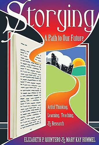 Storying by Elizabeth P. Quintero Paperback Book