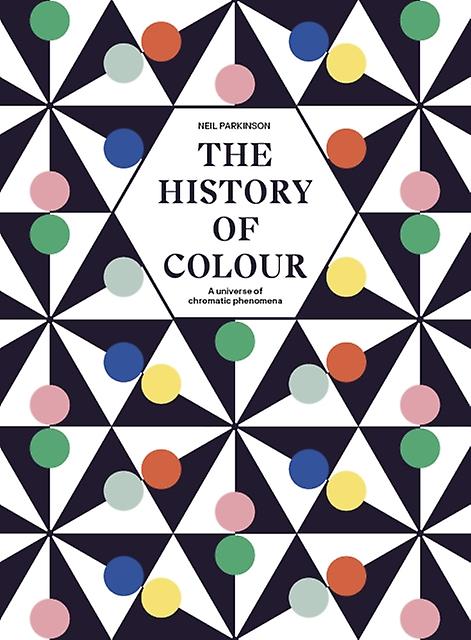 The History Of Colour by Neil Parkinson Paperback Book