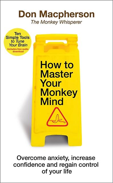How To Master Your Monkey Mind by Don Macpherson Paperback Book