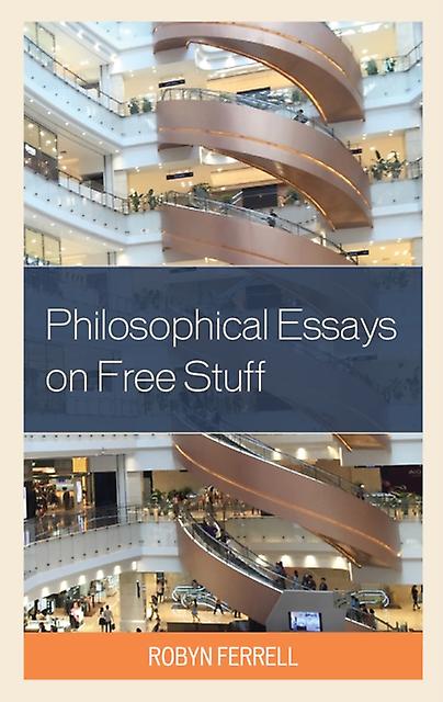Philosophical Essays On Free Stuff by Robyn Ferrell Paperback Book