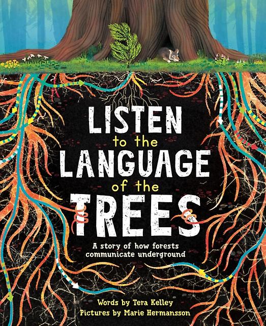 Listen To The Language Of The Trees by Tera Kelley Paperback