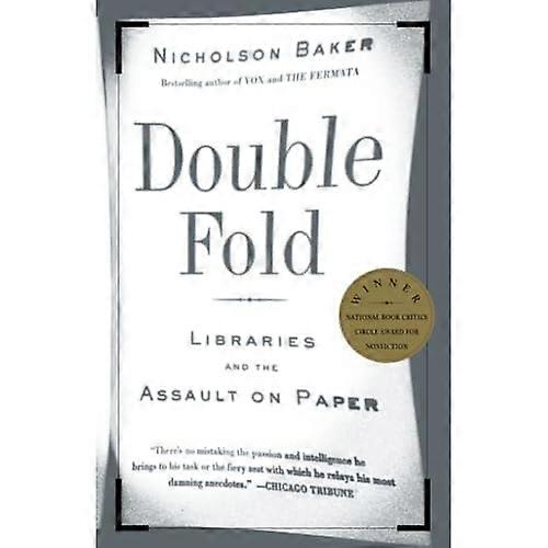 Double Fold: Libraries and the Assault on Paper
