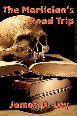 The Mortician's Road Trip Volume 3 Loy's Loonies