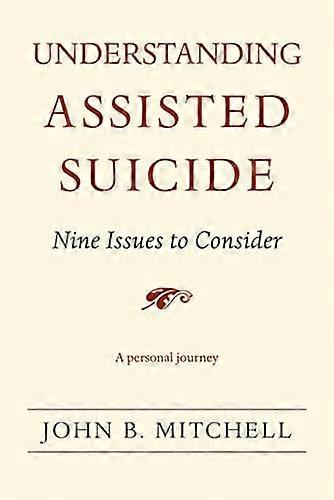 Understanding Assisted Suicide: Nine Issues to Consider