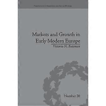 Mercati e crescita nell'Europa della prima età moderna - Victoria N Bateman - Brossura - en Book