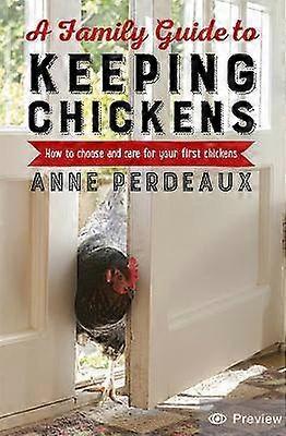 A Family Guide To Keeping Chickens