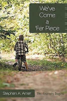 We've Come a 'Fer Piece