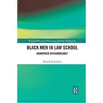 Black Men in Law School Unmatched or Mismatched