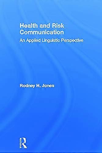 Health and Risk Communication: An Applied Linguistic Perspective