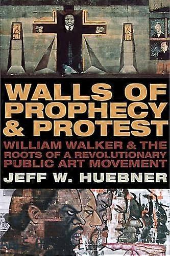Walls of Prophecy and Protest: William Walker and the Roots of a Revolutionary Public Art Movement
