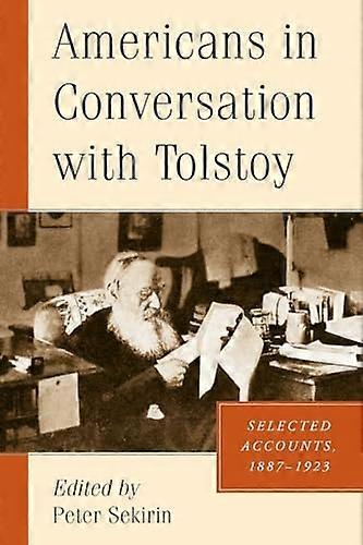 Americans in Conversation with Tolstoy: Selected Accounts 1887 1923