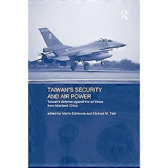 Taiwans sikkerhet og luftmakt: Taiwans forsvar mot lufttrusselen fra fastlands-Kina (Routledge Security in Asia-serien)
