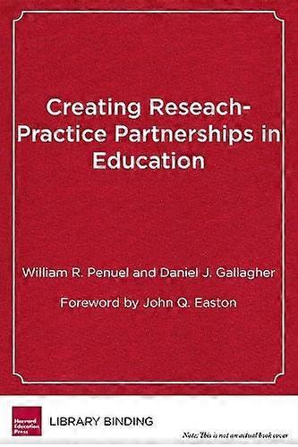 Creating Research-Practice Partnerships in Education