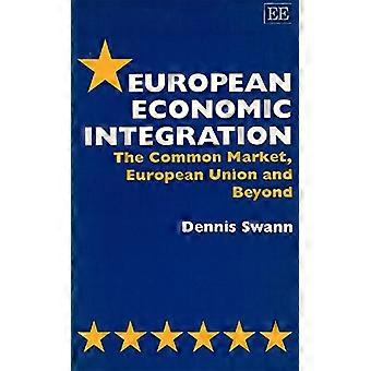 Europese economische integratie: De gemeenschappelijke markt, Europese Unie en daarbuiten