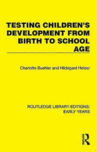 Testing Childrens Development from Birth to School Age