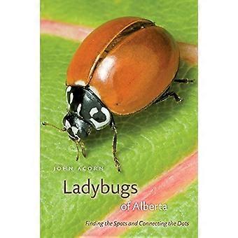 Ladybugs of Alberta Finding the Spots and Connecting the Dots
