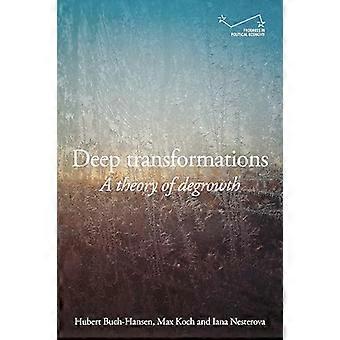 Deep Transformations A Theory of Degrowth