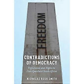 Contradictions of Democracy Vigilantism and Rights in Post Apartheid South Africa