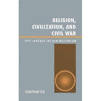 Religião, Civilização e Guerra Civil: 1945 até o Novo Milênio - Jonathan Fox - Capa dura - Livro em inglês - História