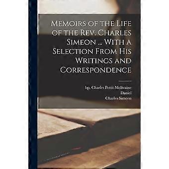 Memoirs Of The Life Of The Rev. Charles Simeon. With A Selection From His Writ - Creative Media Partners LLC - Paperback - en Book
