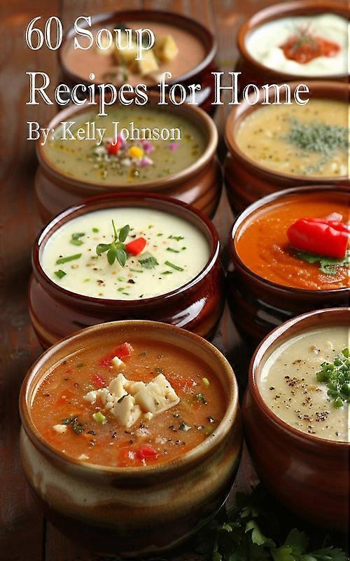 60 Soup Recipes For Home