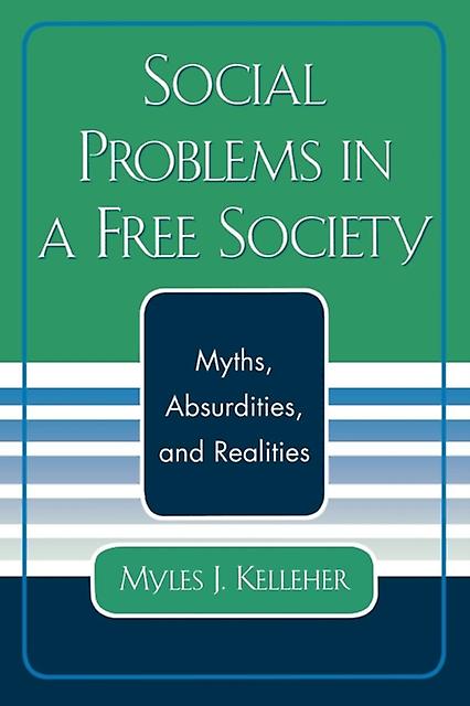 Social Problems In A Free Society by Myles J. Kelleher Paperback Book