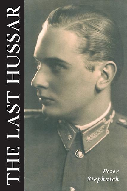 The Last Hussar by Peter Stephaich Paperback Book