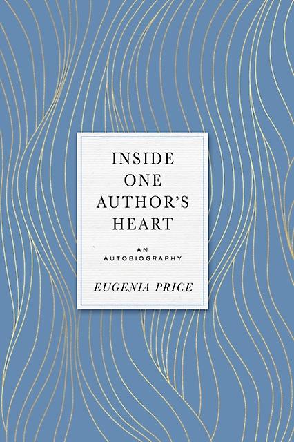 Inside One Authors Heart by Eugenia Price Paperback Book