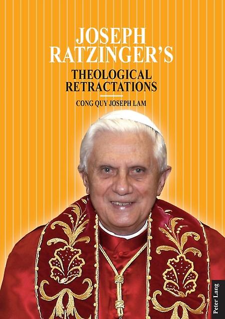 Joseph Ratzingers Theological Retractations by Cong Quy Lam Paperback