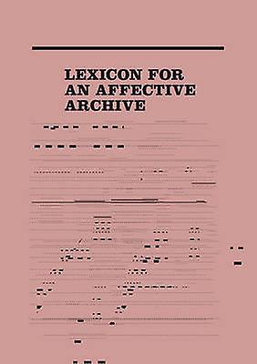 Lexicon For An Affective Archive Paperback Book