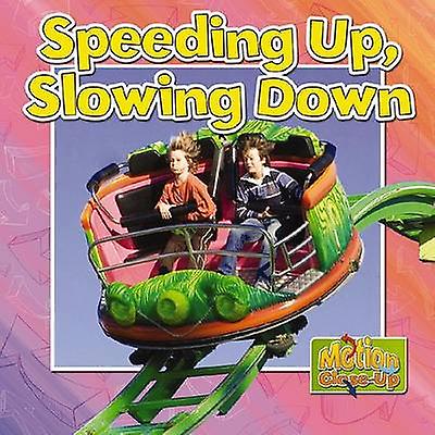 Speeding Up and Slowing Down?