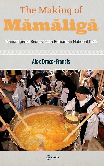The Making Of Mamaliga by Alex DraceFrancis Paperback Book