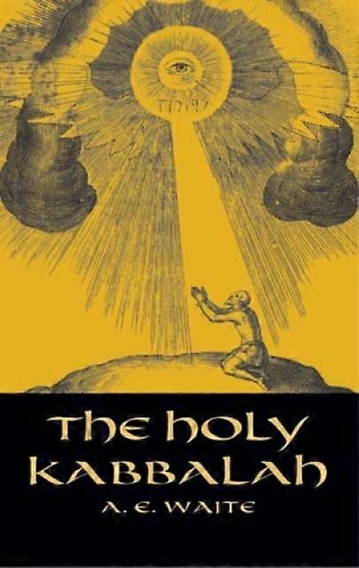 The Holy Kabbalah by A.E.Waite Paperback