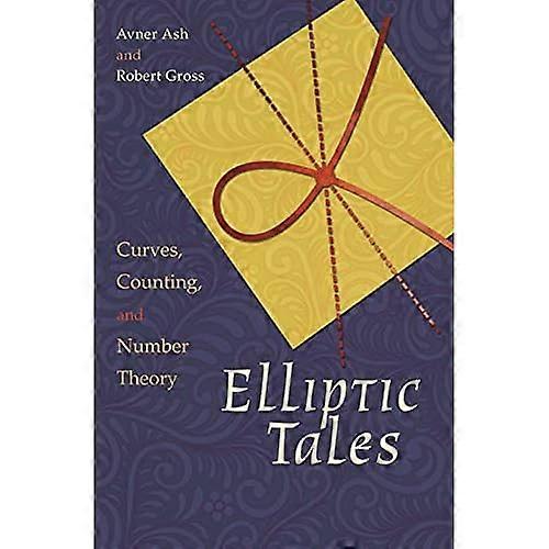 Elliptic Tales: Curves, Counting, and Number Theory