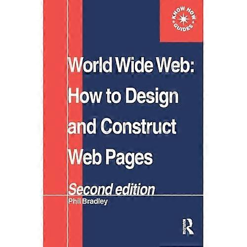 World Wide Web: Entwerfen und Erstellen von Webseiten (Aslib Know How Guides)