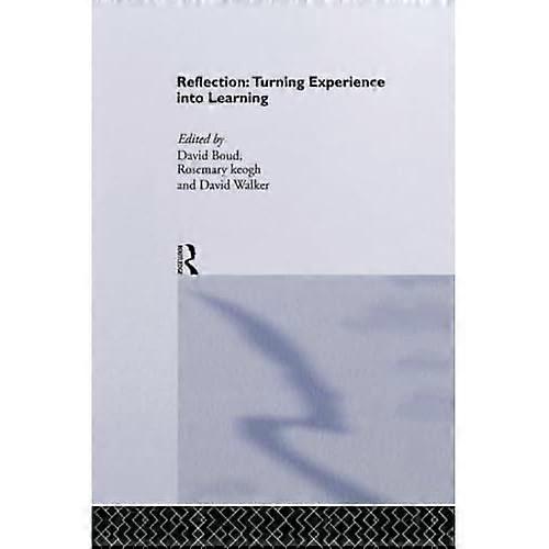 Reflection: Turning Experience Into Learning